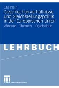 Geschlechterverhaltnisse und Gleichstellungspolitik in der Europaischen Union