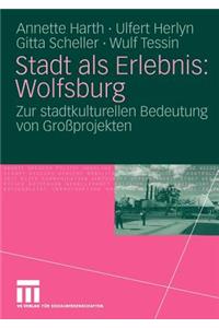 Stadt als Erlebnis: Wolfsburg