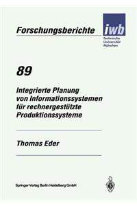 Integrierte Planung Von Informationssystemen Für Rechnergestützte Produktionssysteme