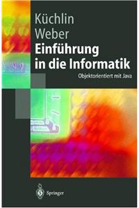 Einf Hrung in Die Informatik: Objektorientiert Mit Java