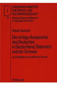 Die Richtige Aussprache Des Deutschen in Deutschland, Oesterreich Und Der Schweiz