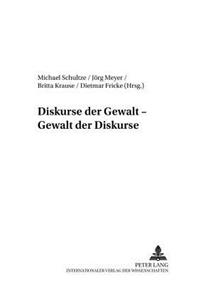 Diskurse Der Gewalt - Gewalt Der Diskurse