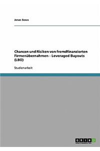 Chancen und Risiken von fremdfinanzierten Firmenübernahmen - Leveraged Buyouts (LBO)