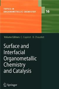 Surface and Interfacial Organometallic Chemistry and Catalysis