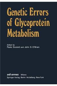 Genetic Errors of Glycoprotein Metabolism