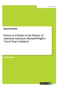 Nature as a Theme in the History of American Literature. Richard Wright's Uncle Tom's Children