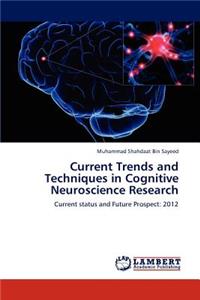 Current Trends and Techniques in Cognitive Neuroscience Research