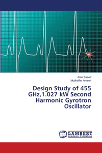 Design Study of 455 GHz,1.027 kW Second Harmonic Gyrotron Oscillator
