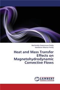 Heat and Mass Transfer Effects on Magnetohydrodynamic Convective Flows