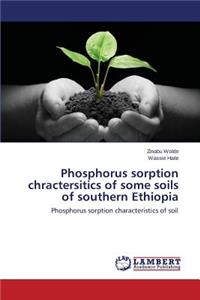 Phosphorus sorption chractersitics of some soils of southern Ethiopia