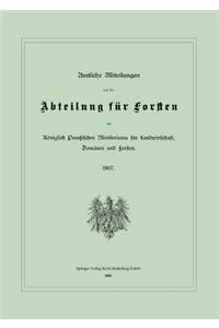 Amtliche Mitteilungen Aus Der Abteilung Für Forsten Des Königlich Preußischen Ministeriums Für Landwirtschaft, Domänen Und Forsten