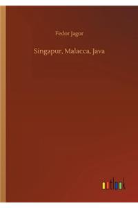 Singapur, Malacca, Java