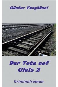 Tote auf Gleis 2