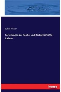 Forschungen zur Reichs- und Rechtgeschichte Italiens