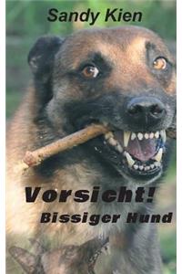 Vorsicht, bissiger Hund!