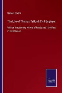 Life of Thomas Telford, Civil Engineer