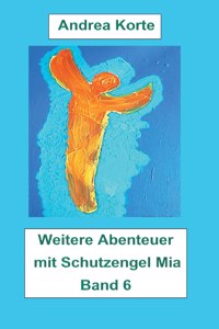 Weitere Abenteuer mit Schutzengel Mia