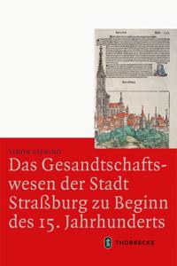 Gesandtschaftswesen Der Stadt Strassburg Zu Beginn Des 15. Jahrhunderts