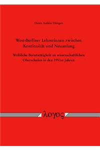 West-Berliner Lehrerinnen Zwischen Kontinuitat Und Neuanfang