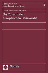 Die Zukunft Der Europaischen Demokratie