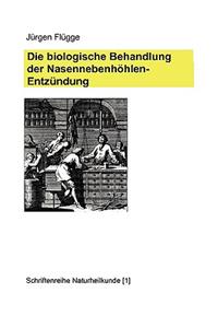 Die biologische Behandlung der Nasennebenhöhlenentzündung