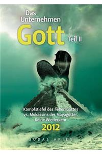 Das Unternehmen Gott. Teil II