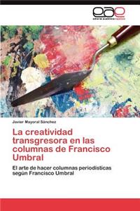 creatividad transgresora en las columnas de Francisco Umbral