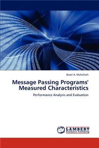 Message Passing Programs' Measured Characteristics