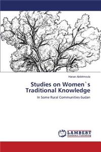 Studies on Women`s Traditional Knowledge