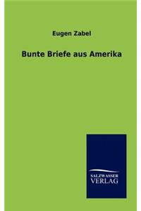 Bunte Briefe aus Amerika