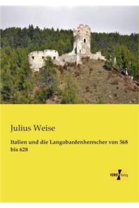 Italien und die Langobardenherrscher von 568 bis 628