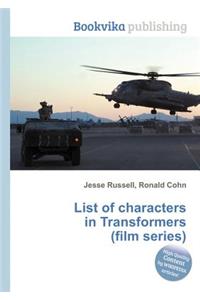 List of Characters in Transformers (Film Series)