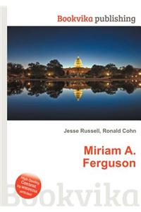 Miriam A. Ferguson