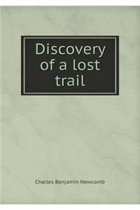 Discovery of a Lost Trail