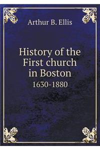 History of the First Church in Boston 1630-1880