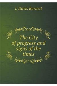 The City of Progress and Signs of the Times