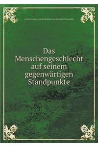 Das Menschengeschlecht auf seinem gegenwärtigen Standpunkte