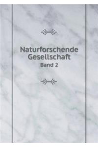 Naturforschende Gesellschaft Band 2