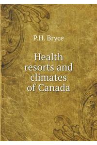 Health Resorts and Climates of Canada