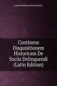 Continens Disquisitionem Historicam De Sociis Delinquendi (Latin Edition)
