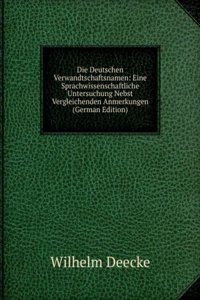 Die Deutschen Verwandtschaftsnamen: Eine Sprachwissenschaftliche Untersuchung Nebst Vergleichenden Anmerkungen (German Edition)