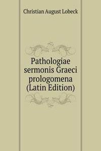 Pathologiae sermonis Graeci prologomena (Latin Edition)