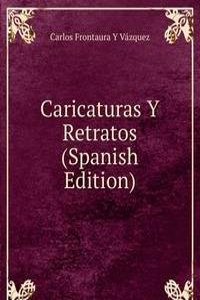 Caricaturas Y Retratos (Spanish Edition)