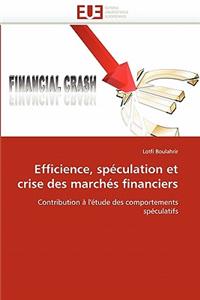 Efficience, Spéculation Et Crise Des Marchés Financiers