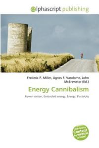Energy Cannibalism