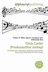 Chris Carter (Producer/Disc Jockey)
