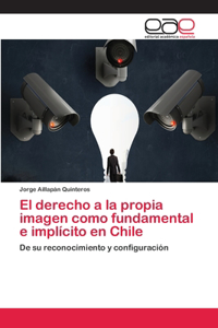 derecho a la propia imagen como fundamental e implícito en Chile