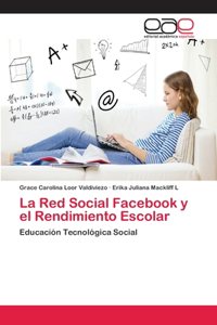 La Red Social Facebook y el Rendimiento Escolar