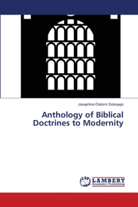 Anthology of Biblical Doctrines to Modernity