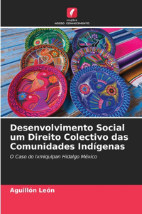 Desenvolvimento Social um Direito Colectivo das Comunidades Indígenas